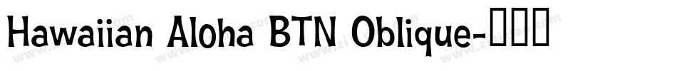 Hawaiian Aloha BTN Oblique字体转换